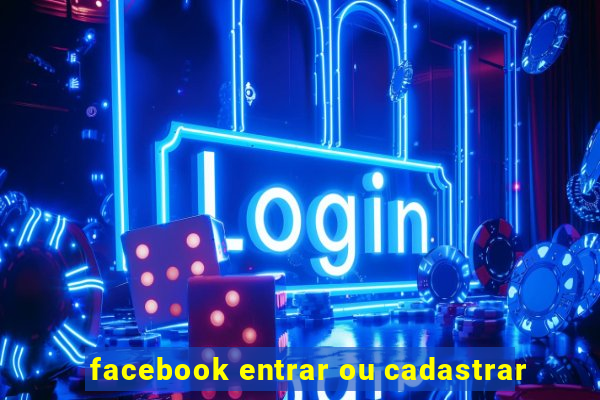 facebook entrar ou cadastrar